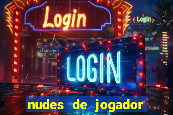 nudes de jogador de futebol